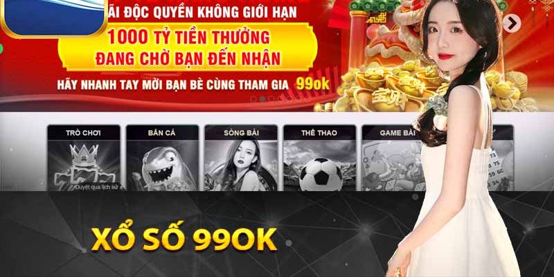 Xổ số 99OK thiết lập nhiều loại hình